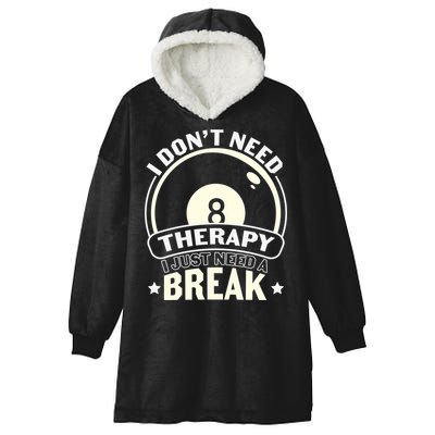 I Don't Theraapy I Just Need A Break Billiards Dad Gift For Father’s Day Hooded Wearable Blanket