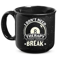 I Don't Theraapy I Just Need A Break Billiards Dad Gift For Father’s Day 15oz Campfire Ceramic Mug