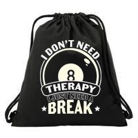 I Don't Theraapy I Just Need A Break Billiards Dad Gift For Father’s Day Drawstring Bag