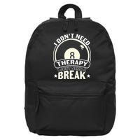 I Don't Theraapy I Just Need A Break Billiards Dad Gift For Father’s Day 16 in Basic Backpack