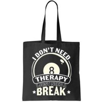 I Don't Theraapy I Just Need A Break Billiards Dad Gift For Father’s Day Bag