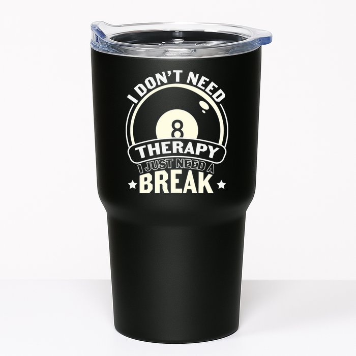 I Don't Theraapy I Just Need A Break Billiards Dad Gift For Father’s Day Tumbler