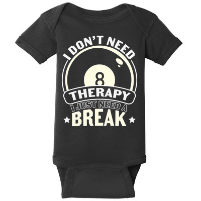 I Don't Theraapy I Just Need A Break Billiards Dad Gift For Father’s Day Baby Bodysuit