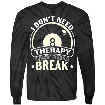 I Don't Theraapy I Just Need A Break Billiards Dad Gift For Father’s Day Tie-Dye Long Sleeve Shirt