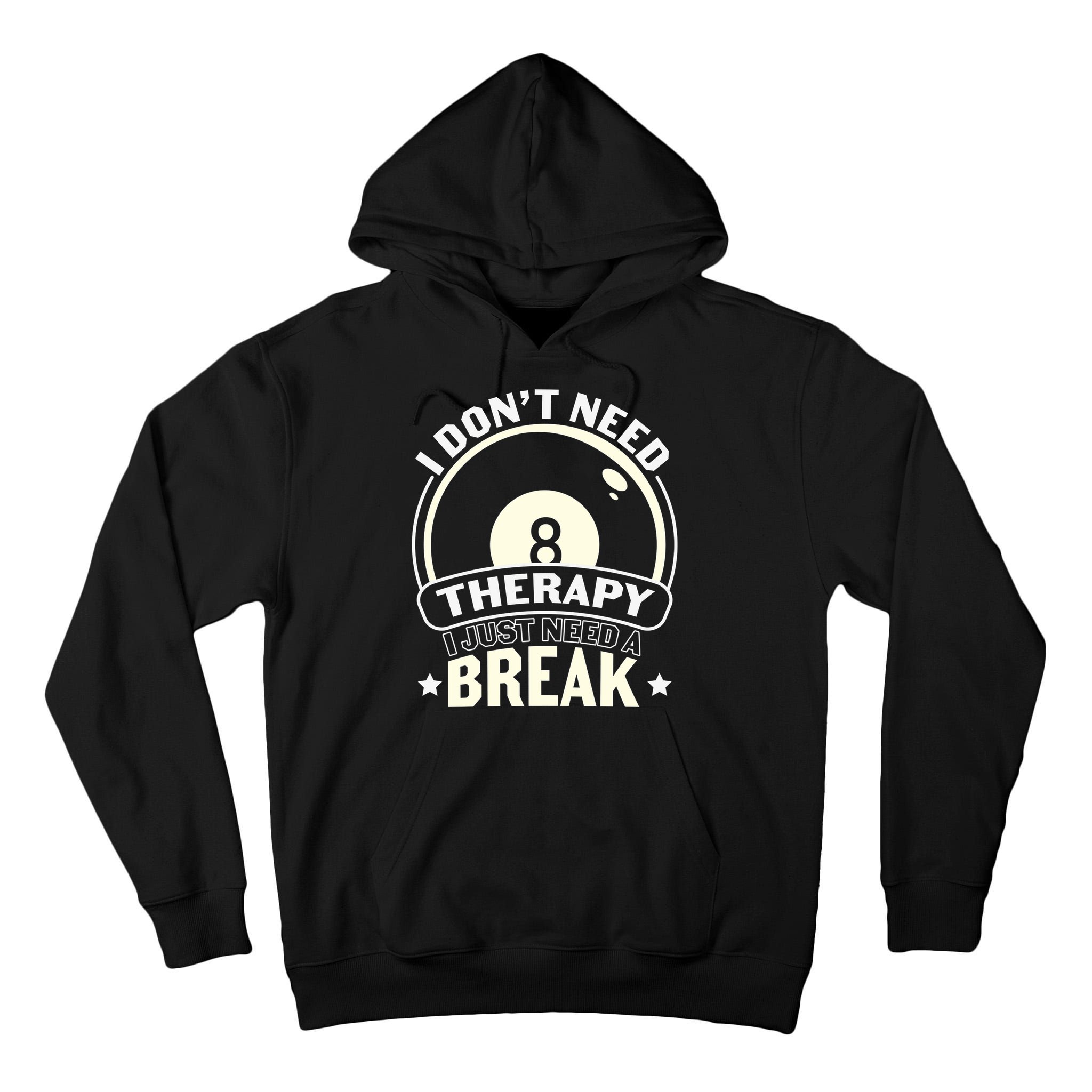 I Don't Theraapy I Just Need A Break Billiards Dad Gift For Father’s Day Tall Hoodie