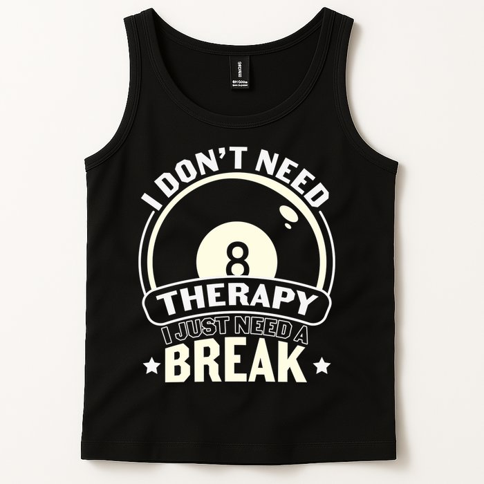 I Don't Theraapy I Just Need A Break Billiards Dad Gift For Father’s Day Tank Top