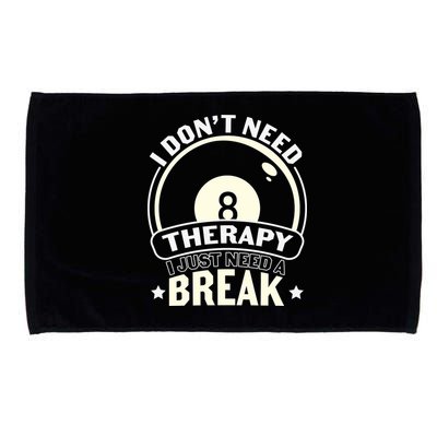 I Don't Theraapy I Just Need A Break Billiards Dad Gift For Father’s Day Microfiber Hand Towel