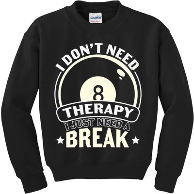 I Don't Theraapy I Just Need A Break Billiards Dad Gift For Father’s Day Kids Sweatshirt
