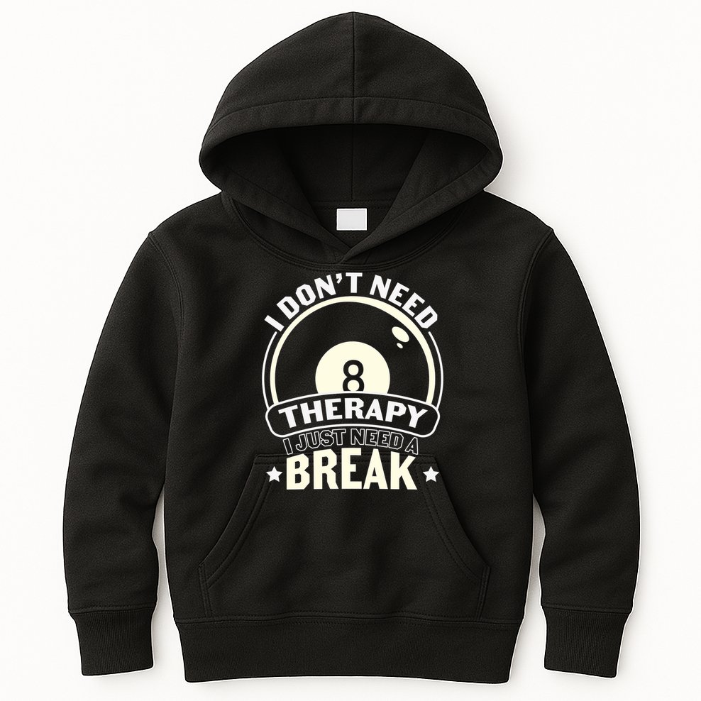I Don't Theraapy I Just Need A Break Billiards Dad Gift For Father’s Day Kids Hoodie