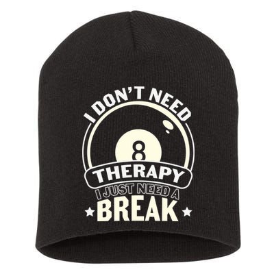 I Don't Theraapy I Just Need A Break Billiards Dad Gift For Father’s Day Short Acrylic Beanie