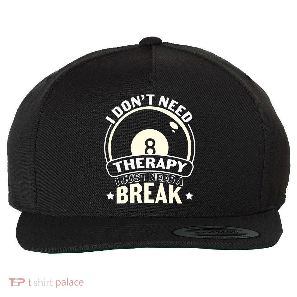I Don't Theraapy I Just Need A Break Billiards Dad Gift For Father’s Day Wool Snapback Cap