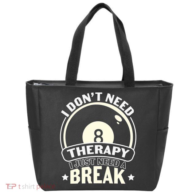 I Don't Theraapy I Just Need A Break Billiards Dad Gift For Father’s Day Zip Tote Bag