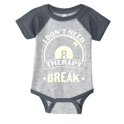 I Don't Theraapy I Just Need A Break Billiards Dad Gift For Father’s Day Infant Baby Jersey Bodysuit