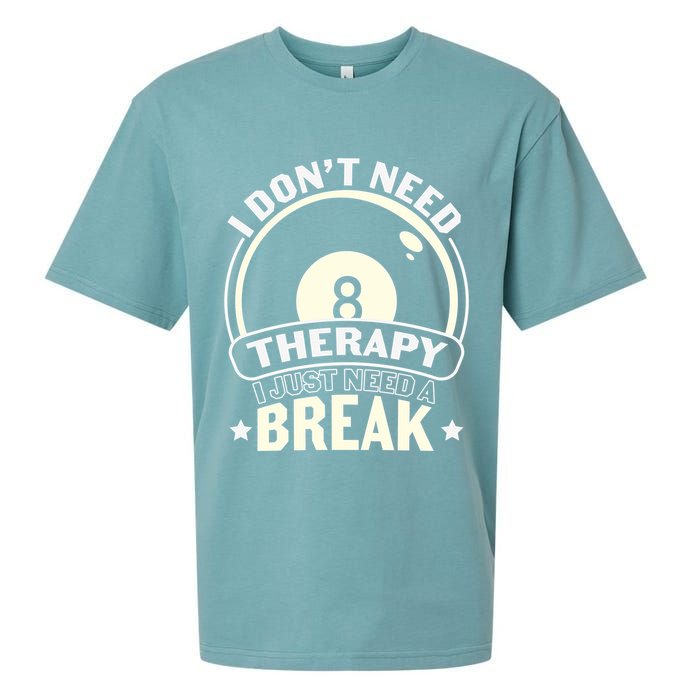 I Don't Theraapy I Just Need A Break Billiards Dad Gift For Father’s Day Sueded Cloud Jersey T-Shirt