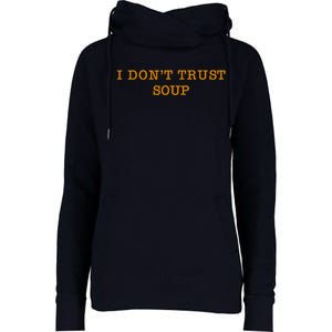 I DonT Trust Soup Womens Funnel Neck Pullover Hood