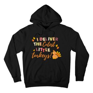 I Deliver The Cutest Little Turkeys NICU L&D Nurse Thankful Hoodie