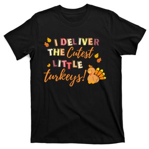 I Deliver The Cutest Little Turkeys NICU L&D Nurse Thankful T-Shirt