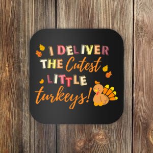 I Deliver The Cutest Little Turkeys NICU L&D Nurse Thankful Coaster