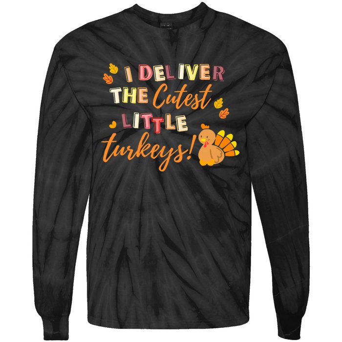 I Deliver The Cutest Little Turkeys NICU L&D Nurse Thankful Tie-Dye Long Sleeve Shirt