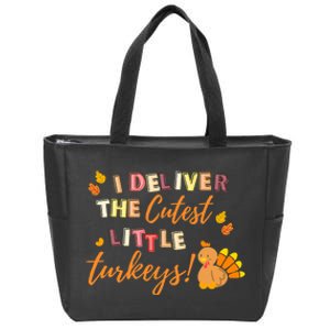 I Deliver The Cutest Little Turkeys NICU L&D Nurse Thankful Zip Tote Bag