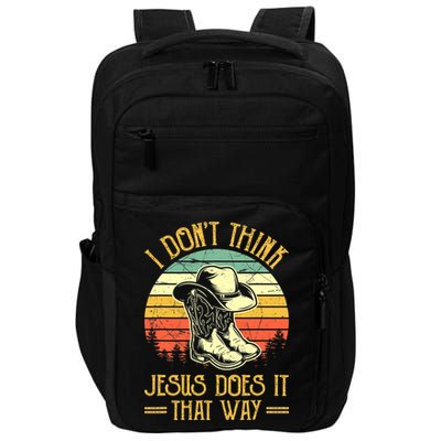 I Don't Think Jesus Does It That Way Southern Western Impact Tech Backpack