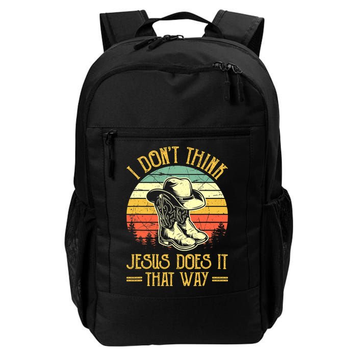 I Don't Think Jesus Does It That Way Southern Western Backpack