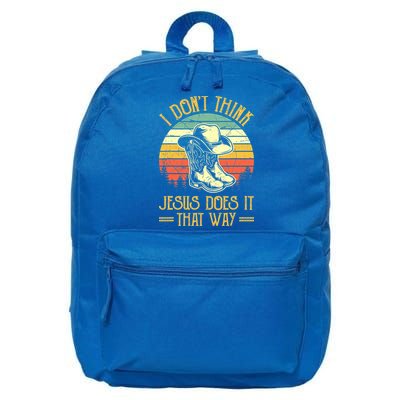 I Don't Think Jesus Does It That Way Southern Western 16 in Basic Backpack