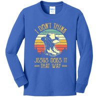 I Don't Think Jesus Does It That Way Southern Western Kids Long Sleeve Shirt