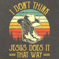 I Don't Think Jesus Does It That Way Southern Western Cotton Canvas Backpack