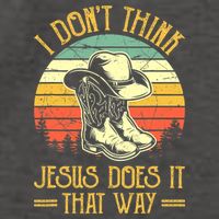 I Don't Think Jesus Does It That Way Southern Western Vector Backpack