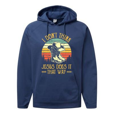 I Don't Think Jesus Does It That Way Southern Western Performance Fleece Hoodie