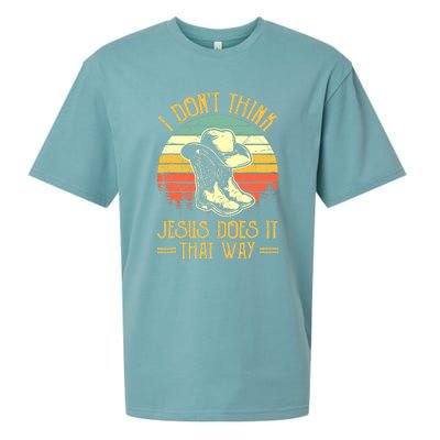 I Don't Think Jesus Does It That Way Southern Western Sueded Cloud Jersey T-Shirt