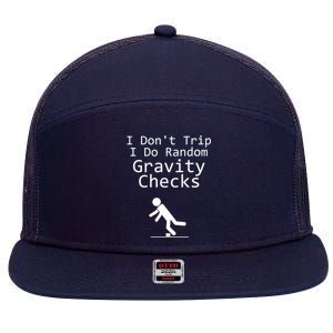 I Don't Trip I Do Random Gravity Checks - Clumsy 7 Panel Mesh Trucker Snapback Hat