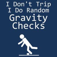 I Don't Trip I Do Random Gravity Checks - Clumsy Flat Bill Trucker Hat