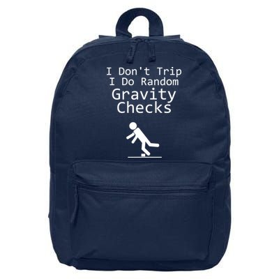 I Don't Trip I Do Random Gravity Checks - Clumsy 16 in Basic Backpack