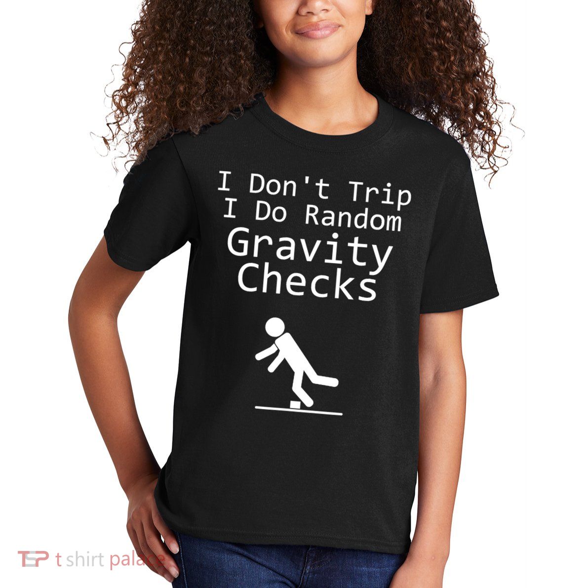 I Don't Trip I Do Random Gravity Checks - Clumsy Kids T-Shirt