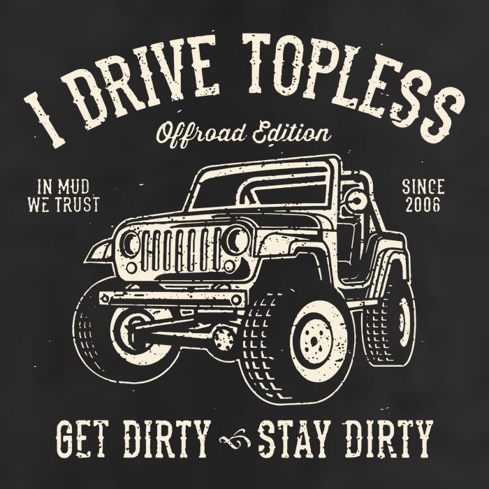 I Drive Topless (R) Get Dirty Stay Dirty Cool Comfort Performance Bucket Hat