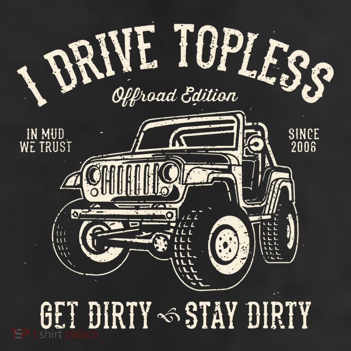 I Drive Topless (R) Get Dirty Stay Dirty 7 Panel Mesh Trucker Snapback Hat