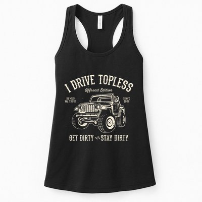 I Drive Topless (R) Get Dirty Stay Dirty Womens Tank Top