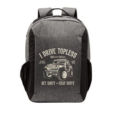 I Drive Topless (R) Get Dirty Stay Dirty Vector Backpack