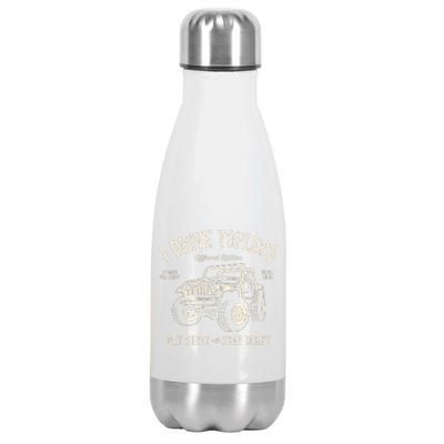 I Drive Topless (R) Get Dirty Stay Dirty Stainless Steel Insulated Water Bottle