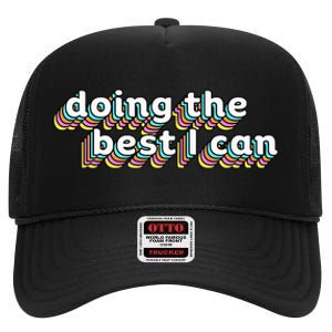 I’M Doing The Best I Can Motivational High Crown Mesh Back Trucker Hat