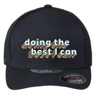 I’M Doing The Best I Can Motivational Flexfit Unipanel Trucker Cap