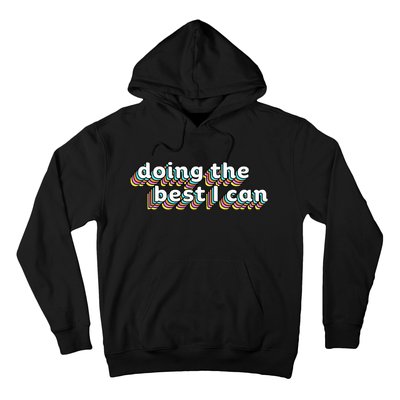 I’M Doing The Best I Can Motivational Hoodie