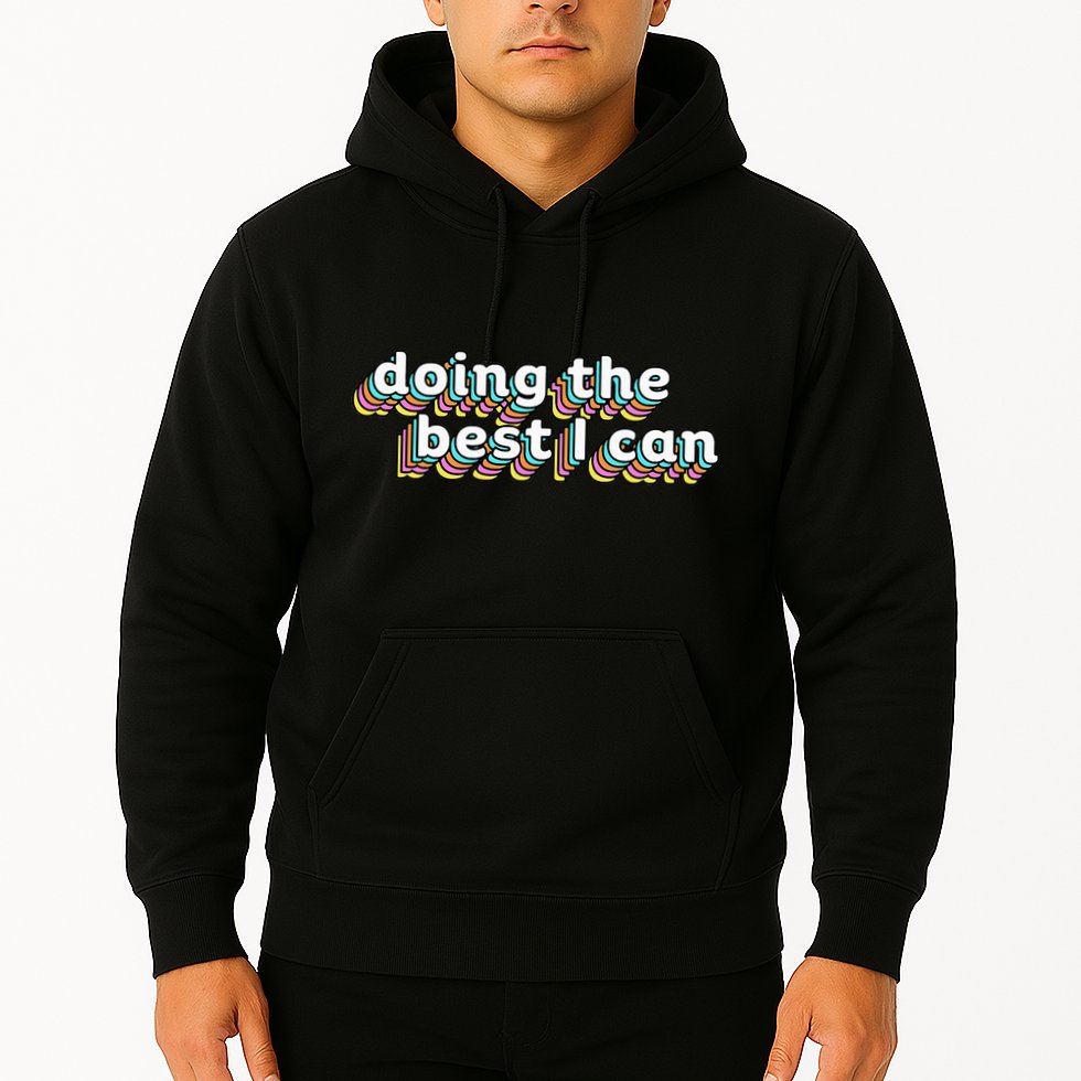 I’M Doing The Best I Can Motivational Hoodie