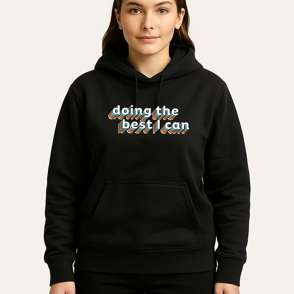 I’M Doing The Best I Can Motivational Hoodie