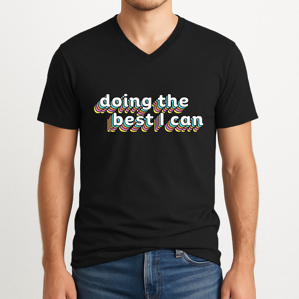I’M Doing The Best I Can Motivational V-Neck T-Shirt