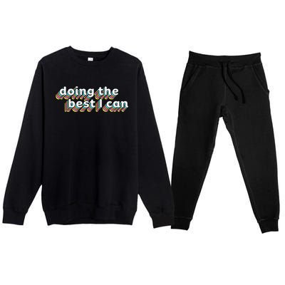 I’M Doing The Best I Can Motivational Premium Crewneck Sweatsuit Set