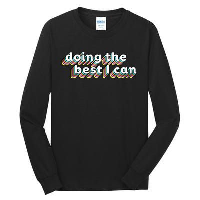 I’M Doing The Best I Can Motivational Tall Long Sleeve T-Shirt