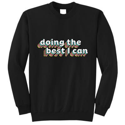 I’M Doing The Best I Can Motivational Tall Sweatshirt